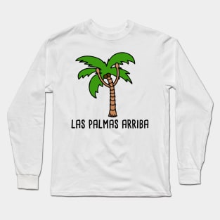 Las Palmas Arriba Spanish Pun Long Sleeve T-Shirt